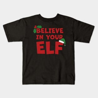 Don't Stop Believing In Your Elf Kids T-Shirt